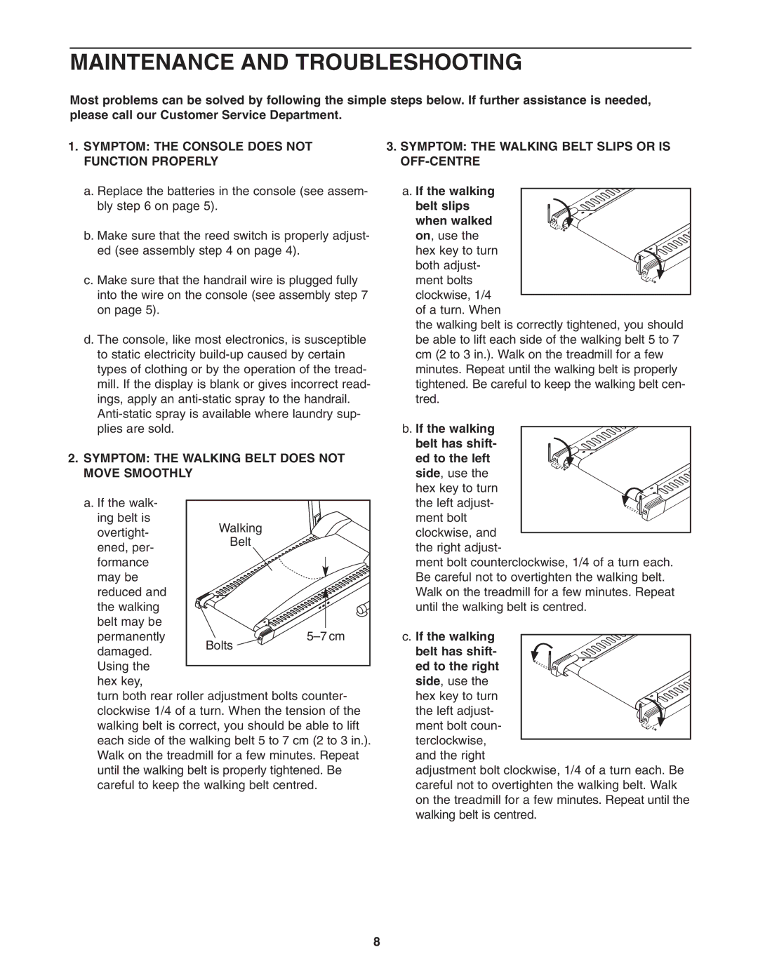 Weslo WETL01540 user manual Maintenance and Troubleshooting, Symptom the Console does not Function Properly 