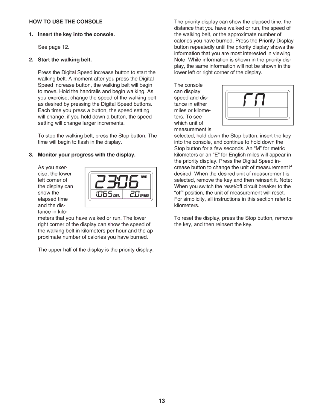 Weslo WETL20708.0 user manual HOW to USE the Console, Insert the key into the console. See Start the walking belt 