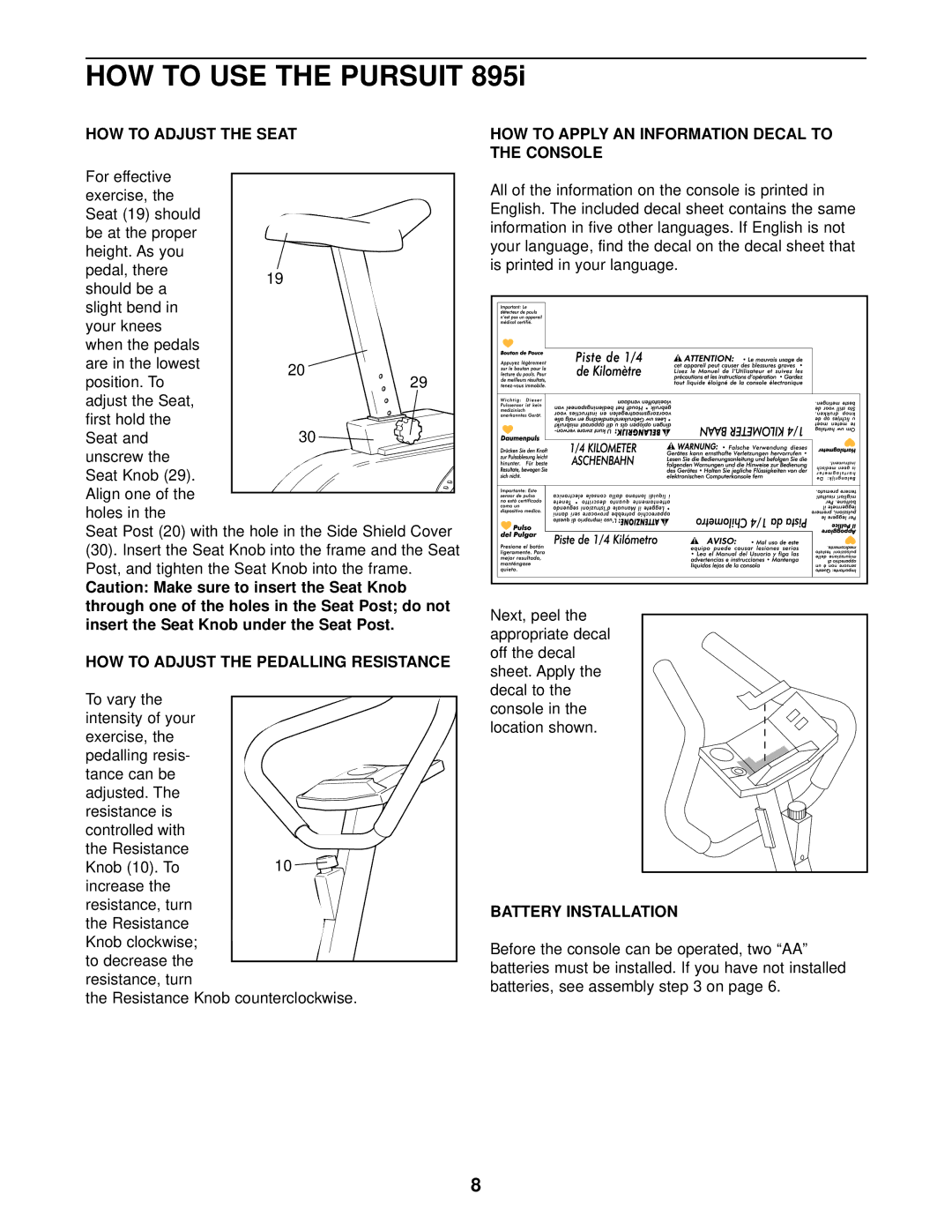 Weslo WLCCEX69871 user manual HOW to Adjust the Seat, HOW to Adjust the Pedalling Resistance, Battery Installation 