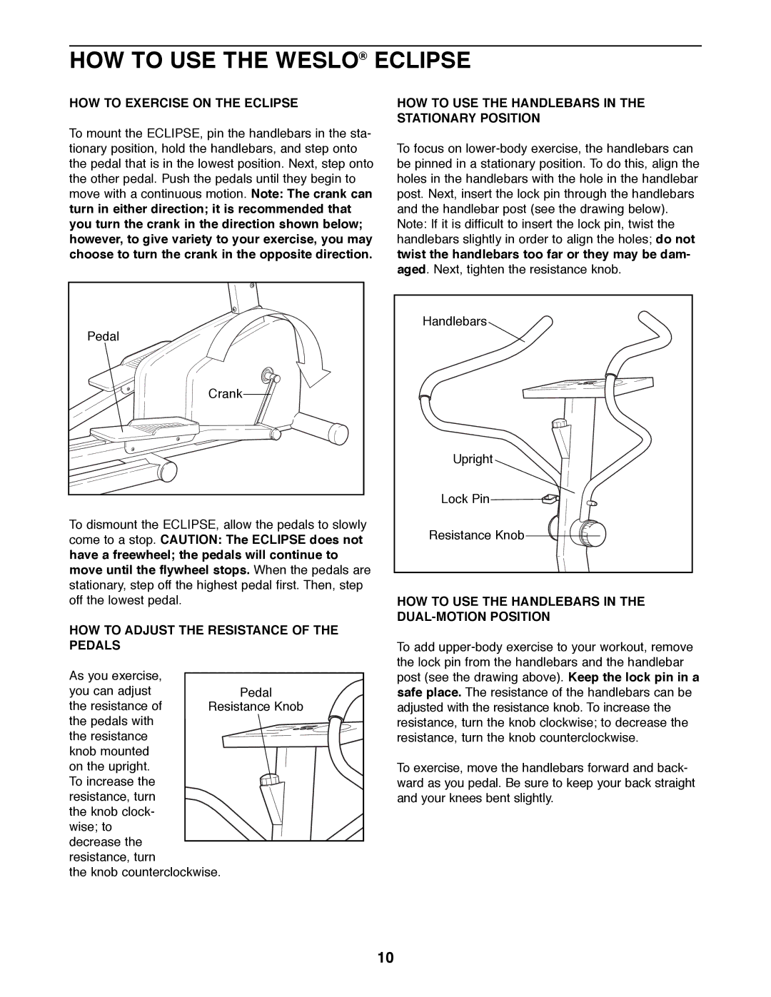 Weslo WLEL36070 HOW to USE the WESLO¨ Eclipse, HOW to Exercise on the Eclipse, HOW to Adjust the Resistance of the Pedals 