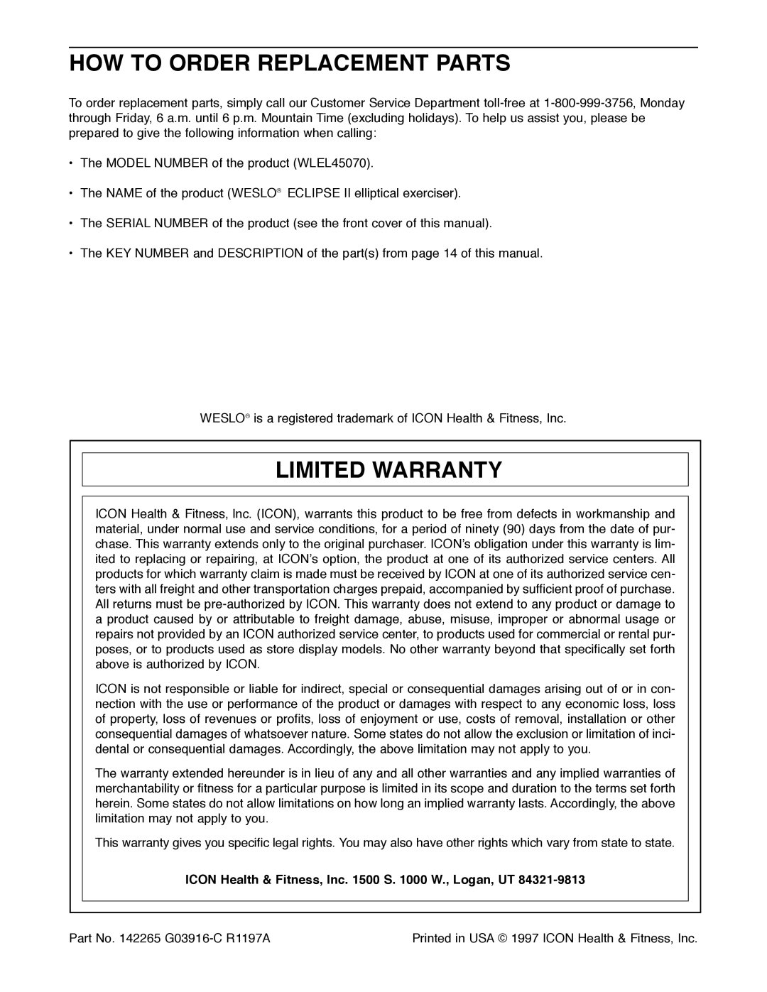 Weslo WLEL45070 manual HOW to Order Replacement Parts, Limited Warranty, Icon Health & Fitness, Inc S W., Logan, UT 