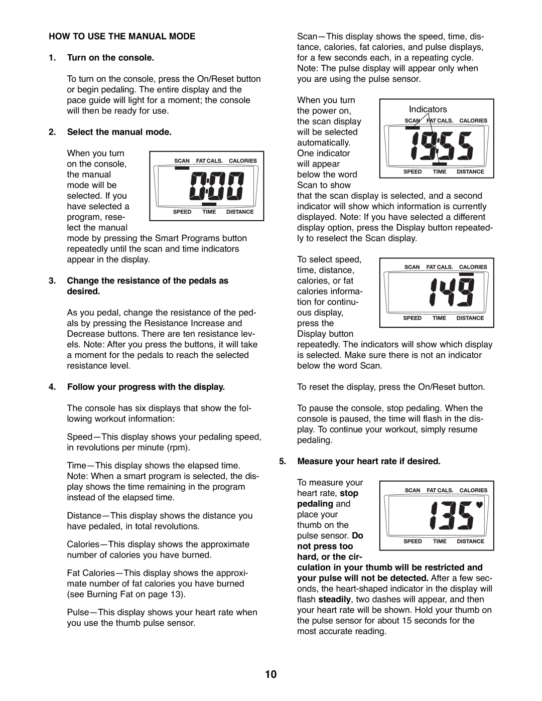 Weslo WLEL71807.0 user manual HOW to USE the Manual Mode, Turn on the console 