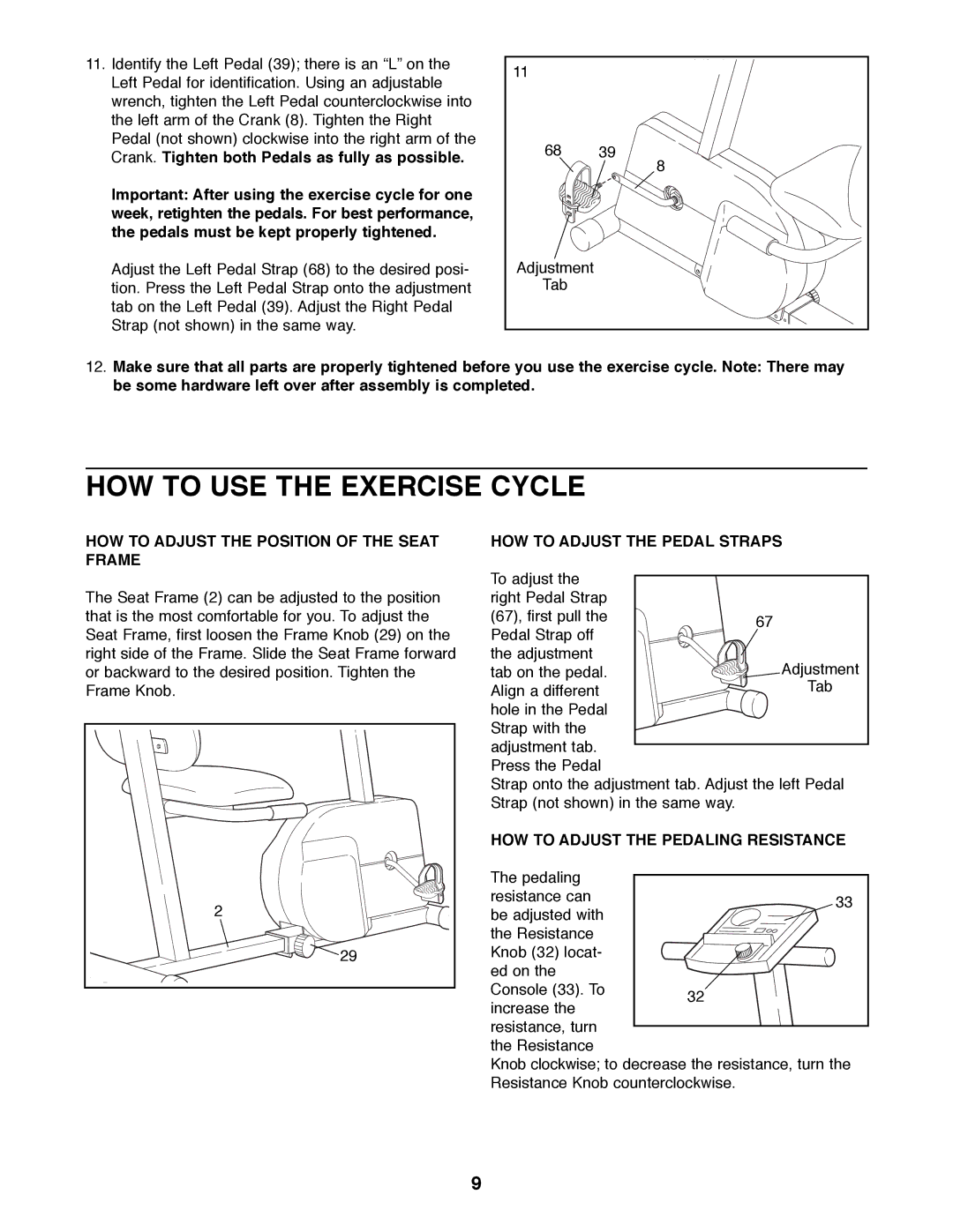 Weslo WLEX14000 user manual HOW to USE the Exercise Cycle, HOW to Adjust the Position of the Seat Frame 