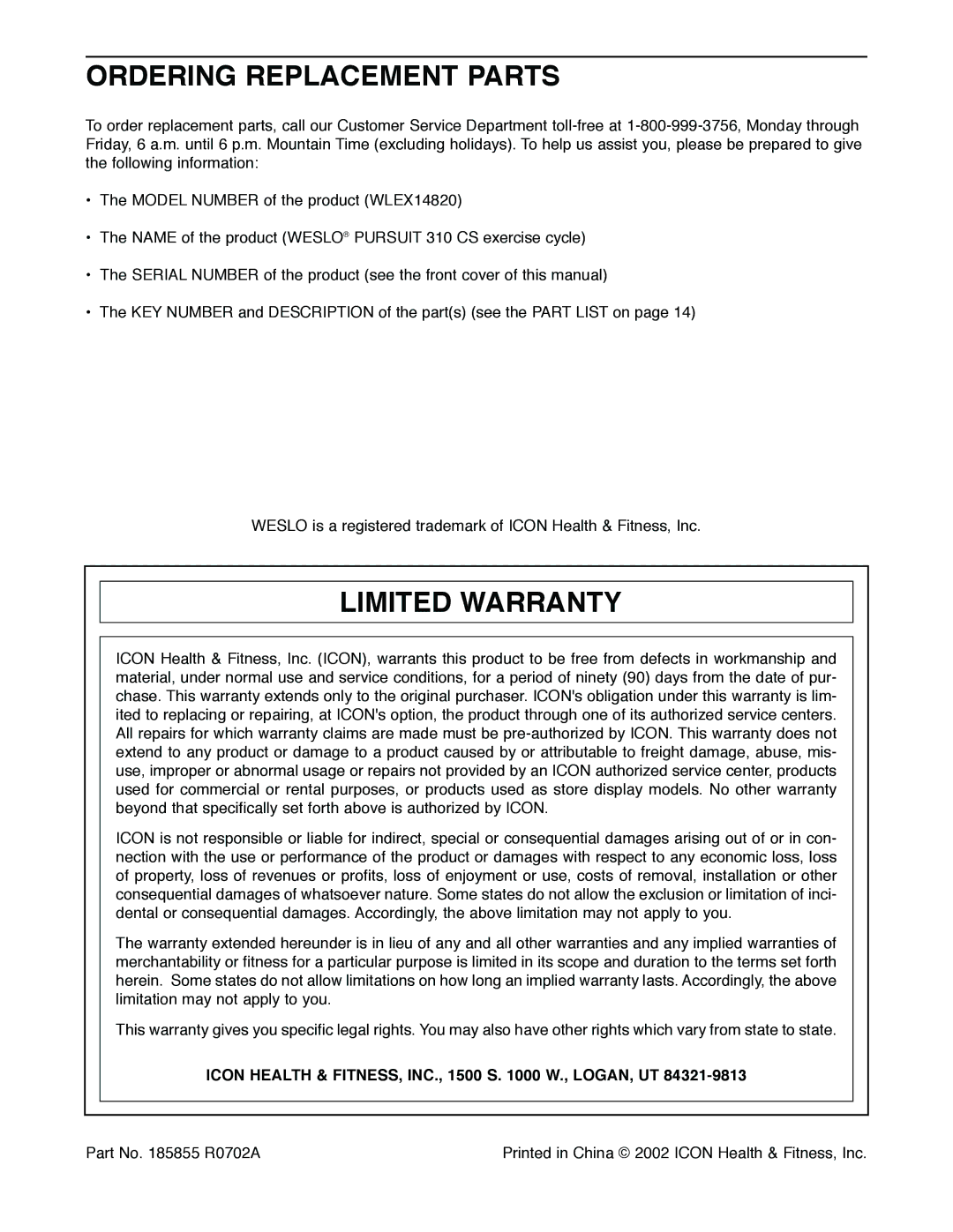 Weslo WLEX14820 user manual Ordering Replacement Parts, Limited Warranty, Icon Health & FITNESS, INC., 1500 S W., LOGAN, UT 