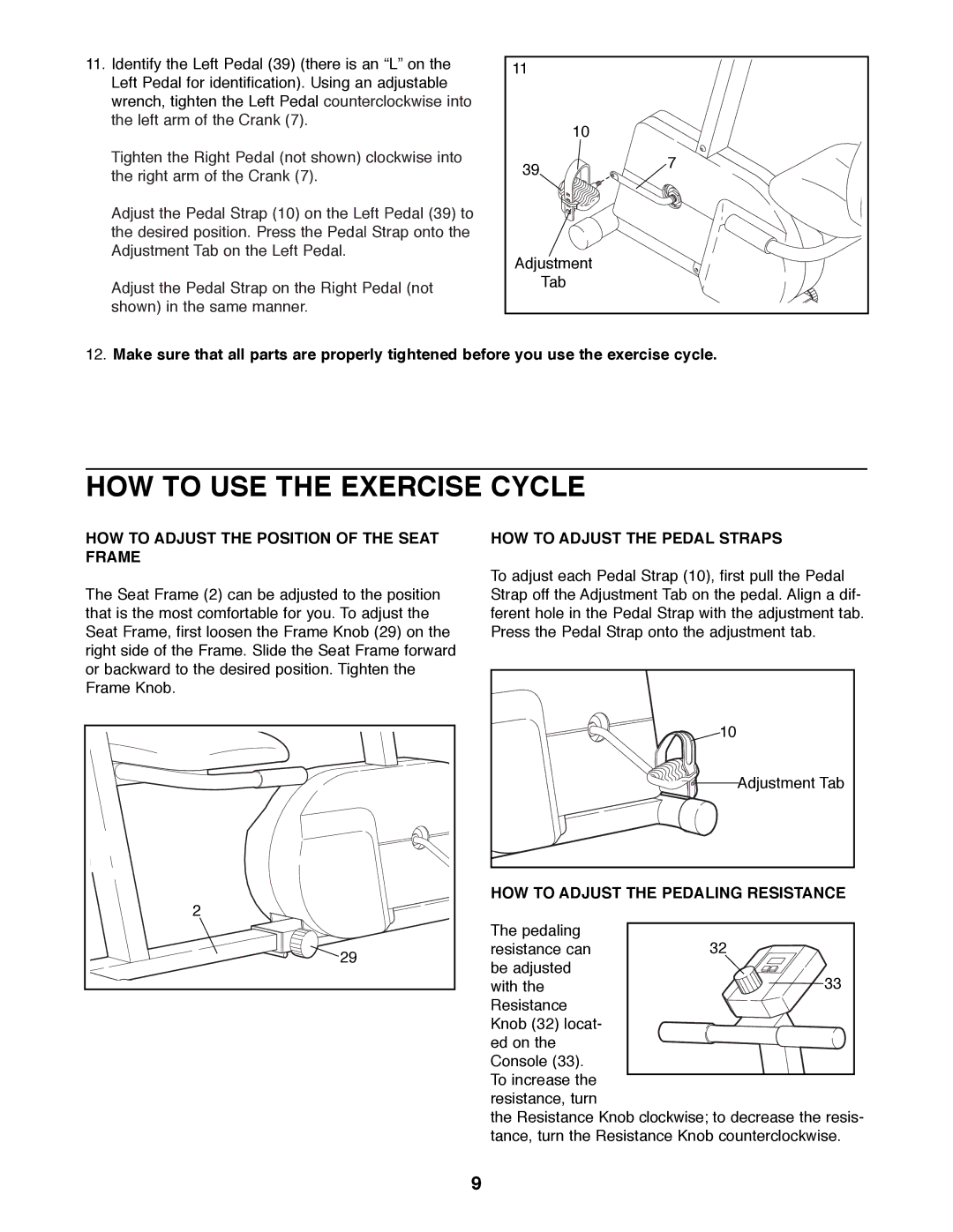 Weslo WLEX27180 user manual HOW to USE the Exercise Cycle, HOW to Adjust the Position of the Seat Frame 