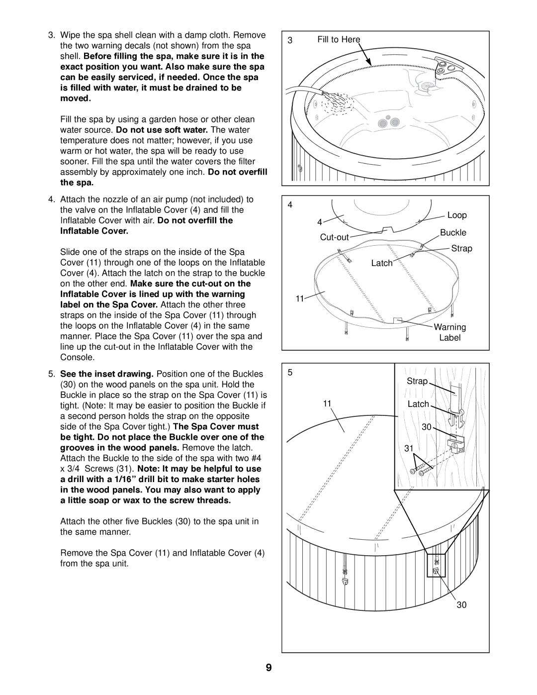 Weslo WLHS86090 Shell. Before filling the spa, make sure it is, Exact position you want. Also make sure the spa, Moved 