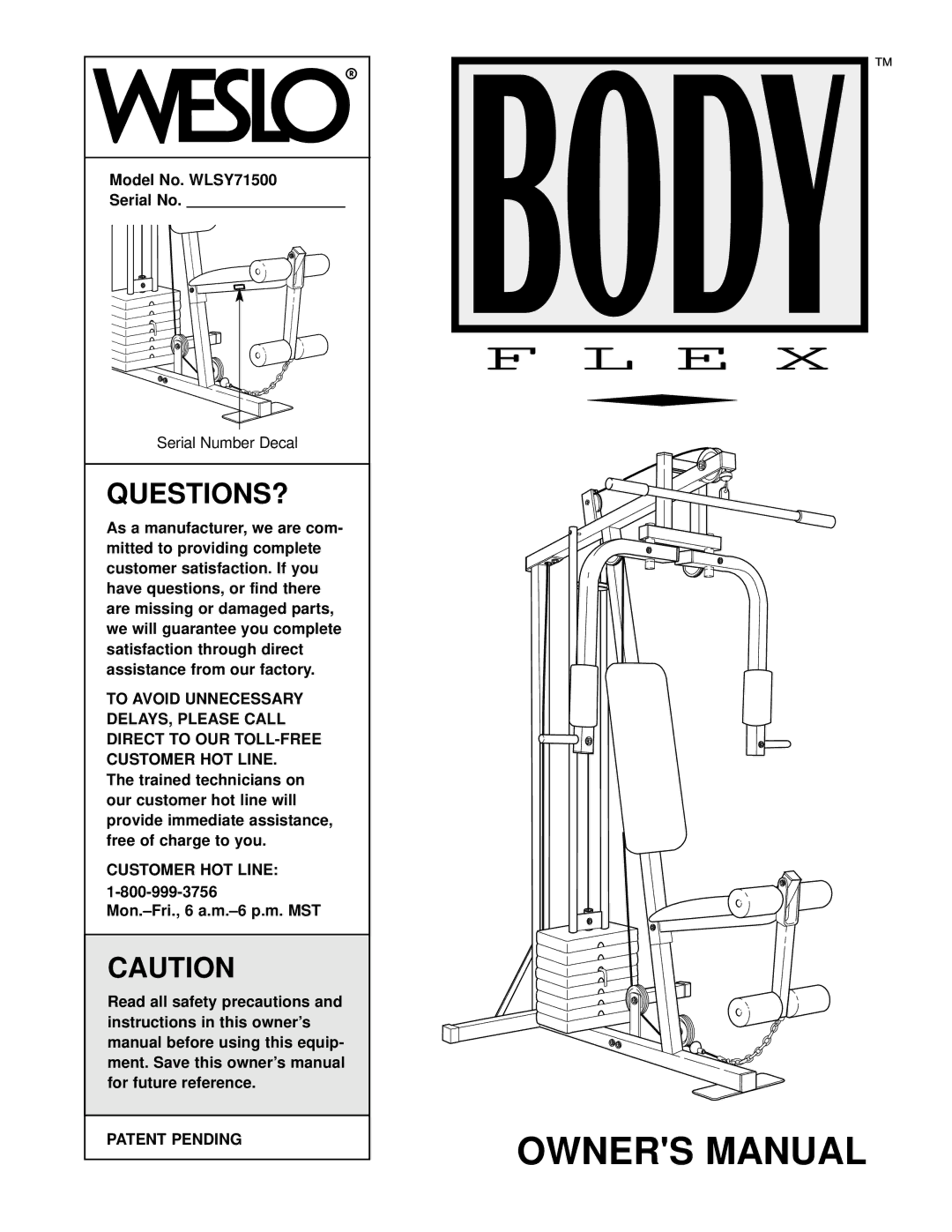 Weslo owner manual Questions?, Model No. WLSY71500 Serial No, Customer HOT Line Patent Pending 