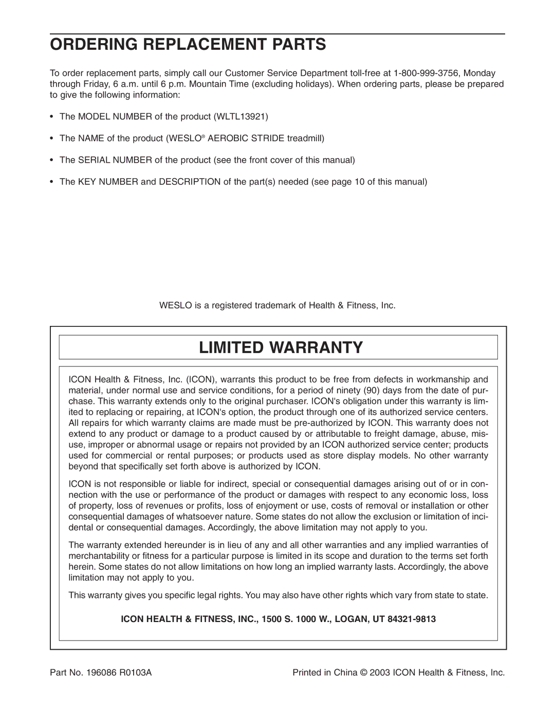 Weslo WLTL 13921 Ordering Replacement Parts, Limited Warranty, Icon Health & FITNESS, INC., 1500 S W., LOGAN, UT 