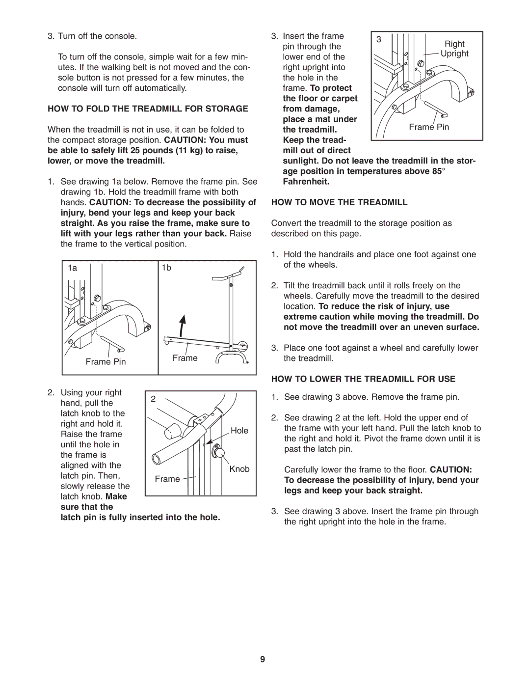 Weslo WLTL01806.0 user manual HOW to Fold the Treadmill for Storage, Sure that Latch pin is fully inserted into the hole 