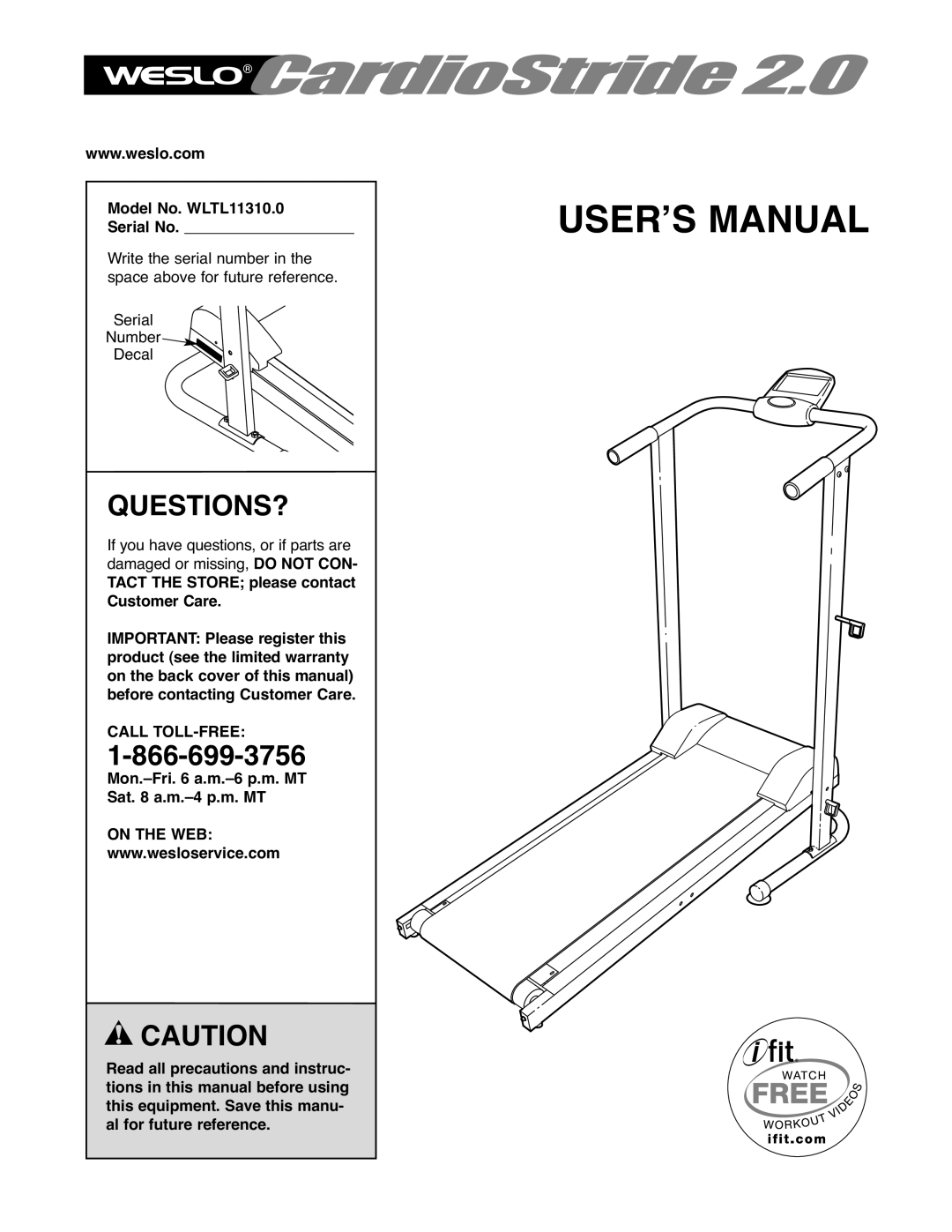 Weslo warranty Questions?, Model No. WLTL11310.0 Serial No, Mon.-Fri a.m.-6 p.m. MT Sat a.m.-4 p.m. MT, On the WEB 