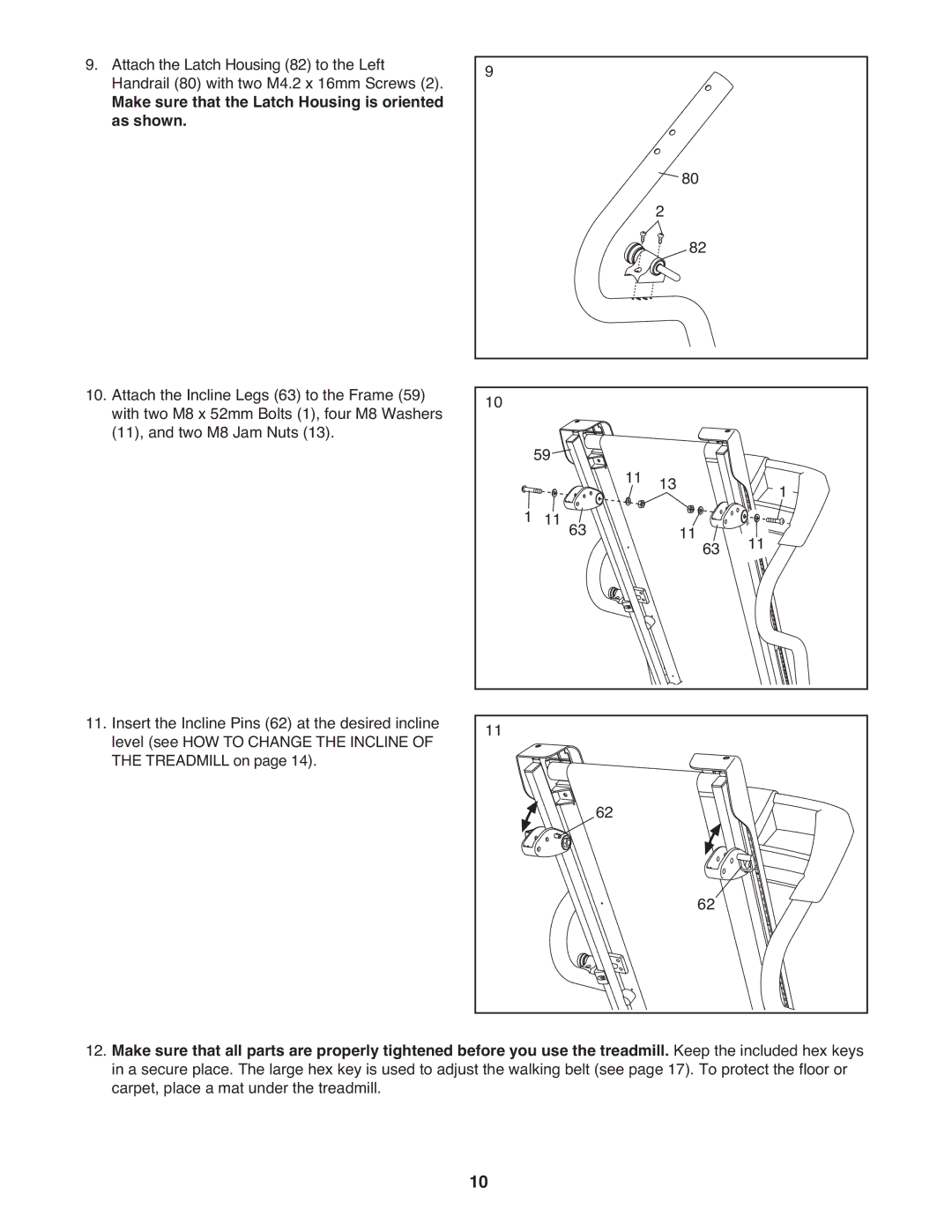 Weslo WLTL24308.0 user manual Make sure that the Latch Housing is oriented as shown 