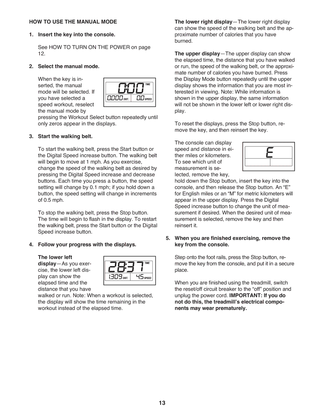 Weslo WLTL24308.0 user manual HOW to USE the Manual Mode, Insert the key into the console, Start the walking belt 