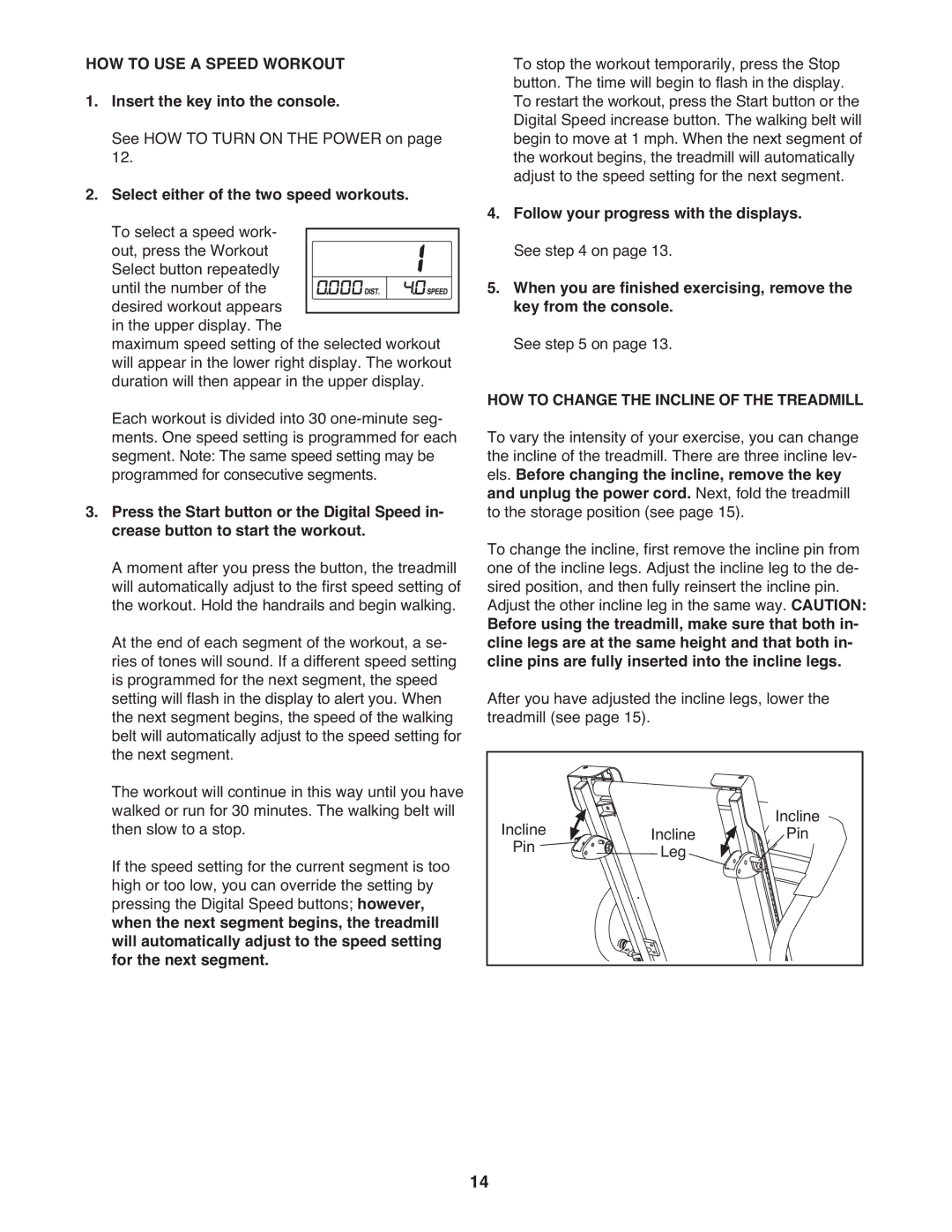 Weslo WLTL24308.0 user manual HOW to USE a Speed Workout, HOW to Change the Incline of the Treadmill 