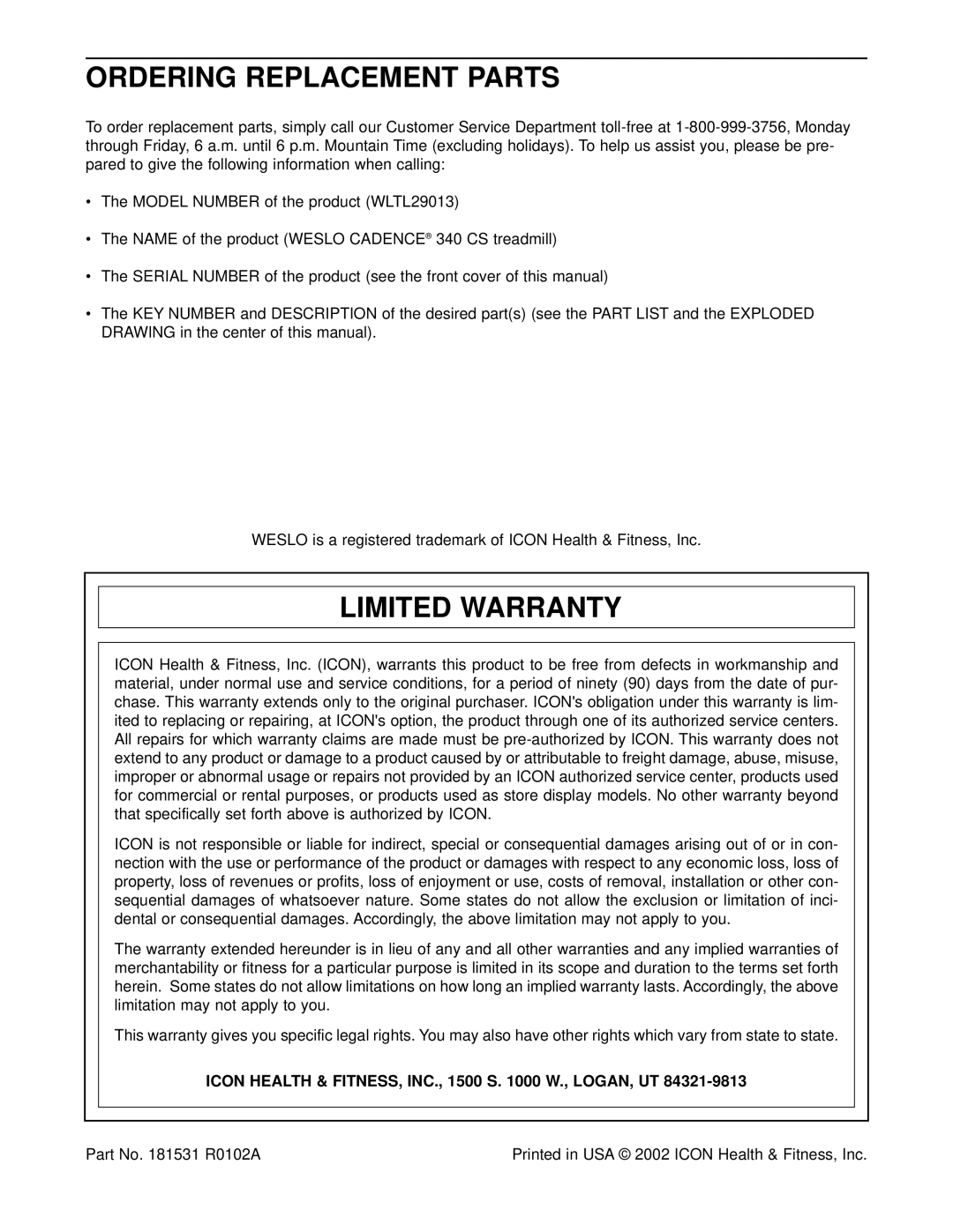 Weslo WLTL29013 user manual Ordering Replacement Parts, Limited Warranty, Icon Health & FITNESS, INC., 1500 S W., LOGAN, UT 