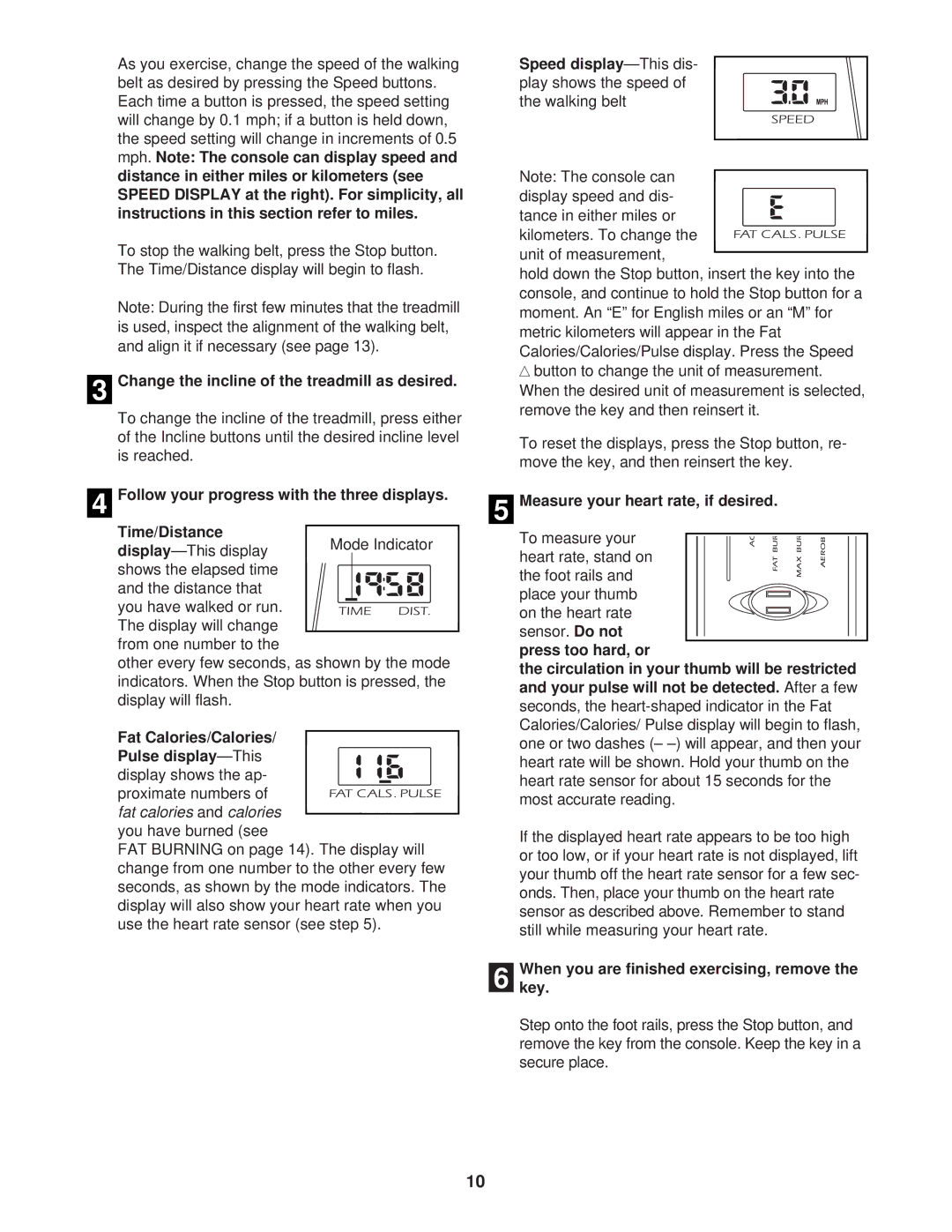 Weslo WLTL29321 user manual Distance in either miles or kilometers see, Change the incline of the treadmill as desired 