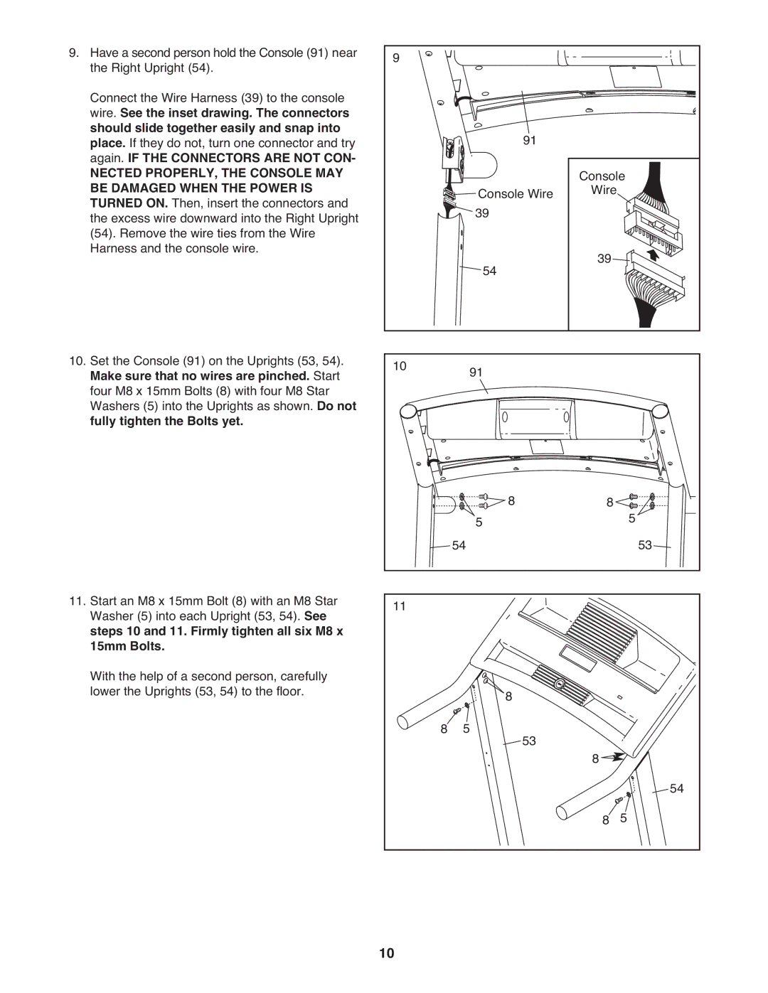 Weslo WLTL29508.0 If the Connectors are not CON, Make sure that no wires are pinched. Start, Fully tighten the Bolts yet 