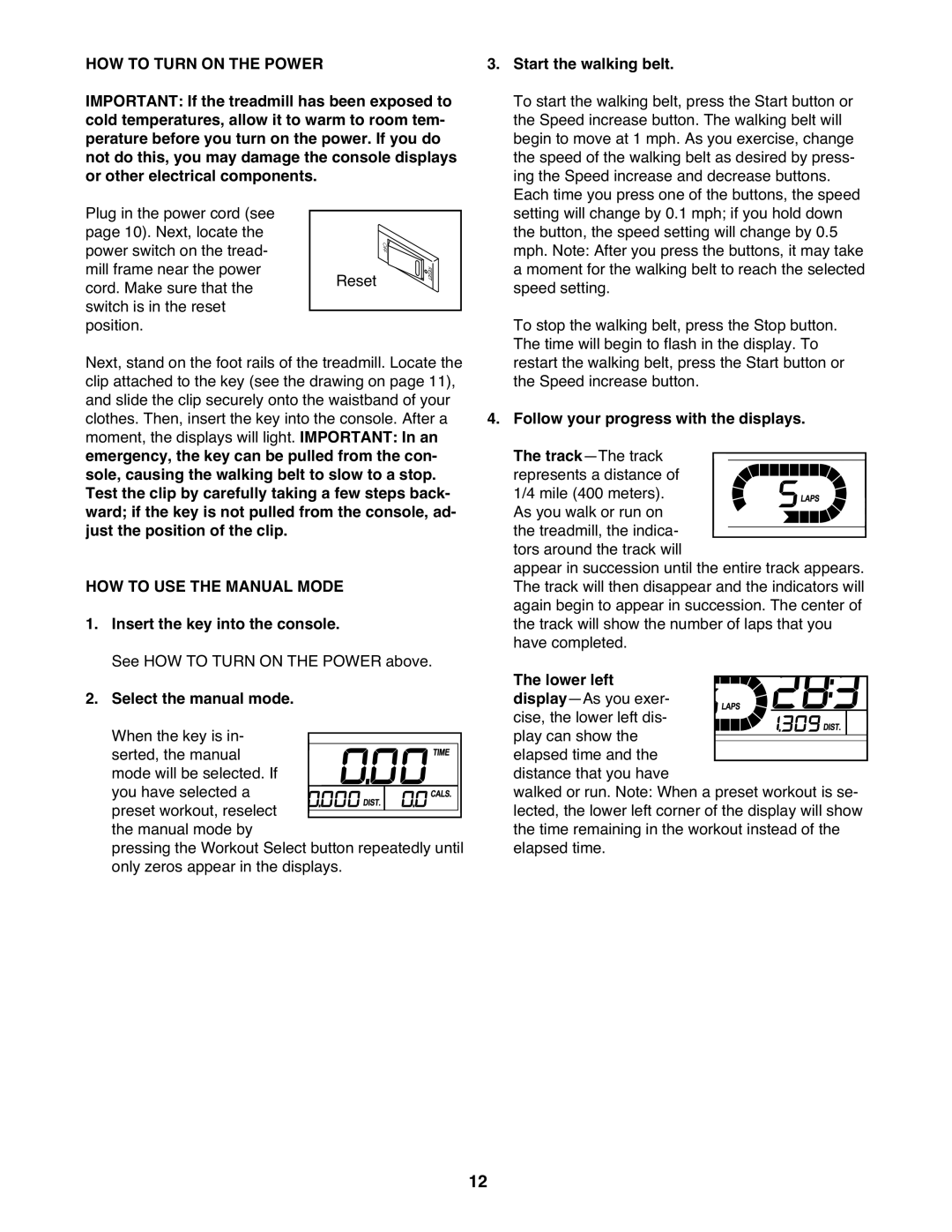 Weslo WLTL29911.0 user manual HOW to Turn on the Power, HOW to USE the Manual Mode, Insert the key into the console 