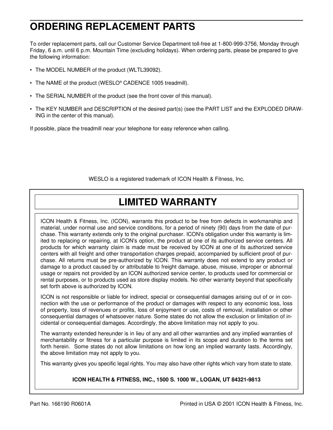 Weslo WLTL39092 user manual Ordering Replacement Parts, Limited Warranty, Icon Health & FITNESS, INC., 1500 S W., LOGAN, UT 