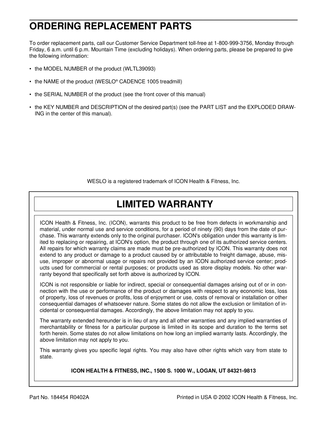 Weslo WLTL39093 user manual Ordering Replacement Parts, Limited Warranty, Icon Health & FITNESS, INC., 1500 S W., LOGAN, UT 