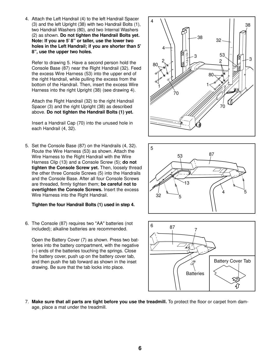 Weslo WLTL39201 Above. Do not tighten the Handrail Bolts 1 yet, Tighten the Console Screw yet. Then, loosely thread 