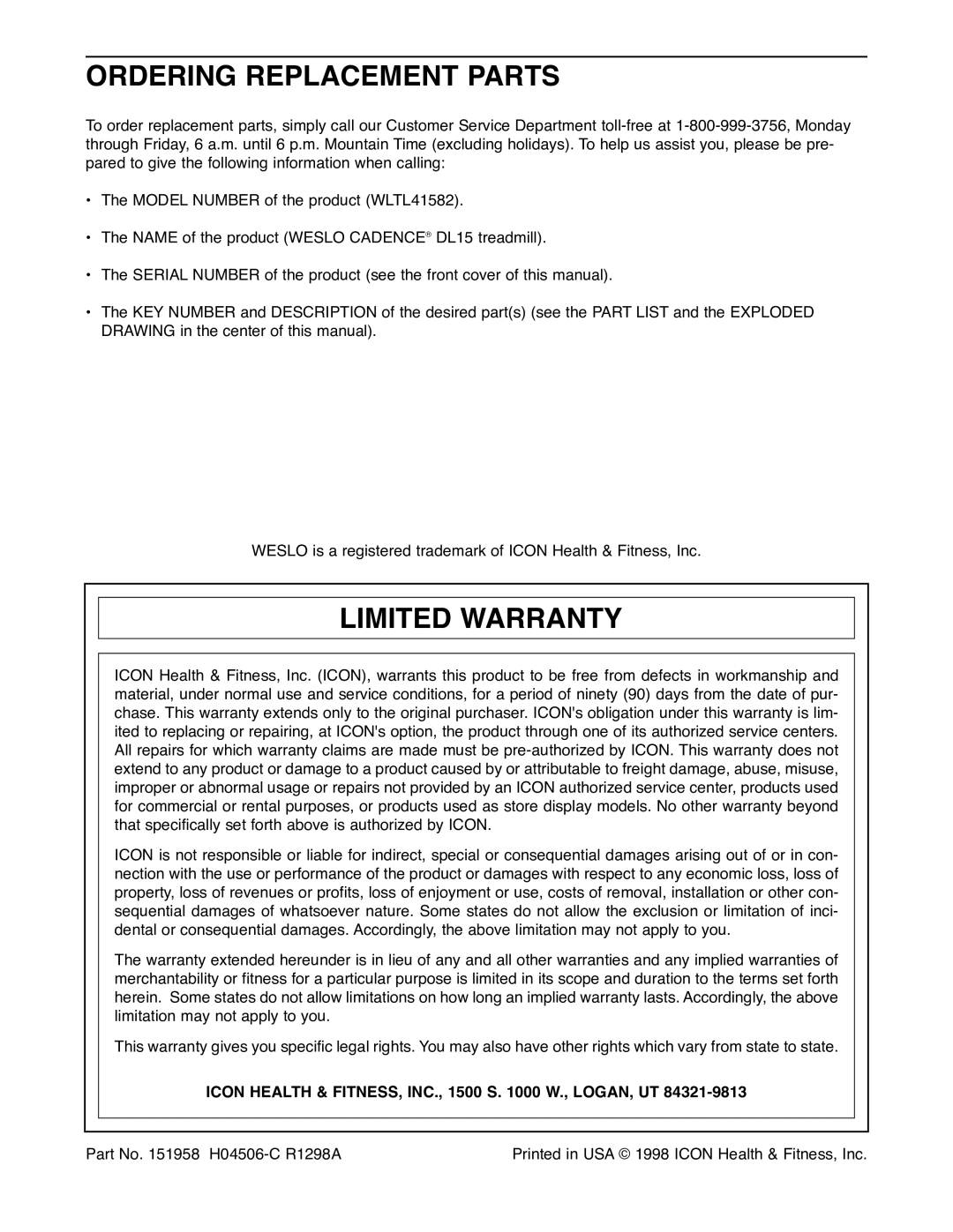 Weslo WLTL41582 user manual Ordering Replacement Parts, Limited Warranty, Icon Health & FITNESS, INC., 1500 S W., LOGAN, UT 