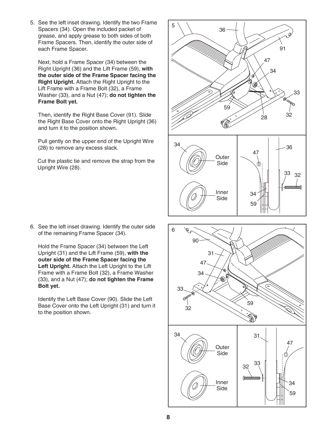 Weslo WLTL49806.0 user manual Outer side of the Frame Spacer facing, Frame Bolt yet 