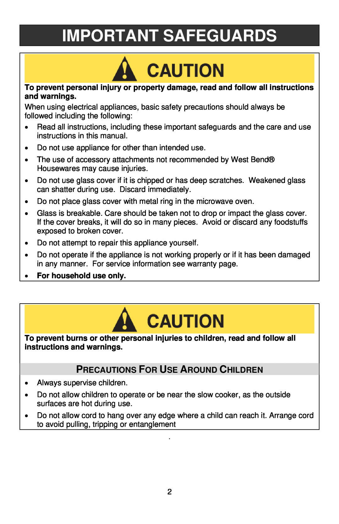 West Bend 5-6 QUART SLOW COOKERS Important Safeguards, Precautions For Use Around Children, For household use only 