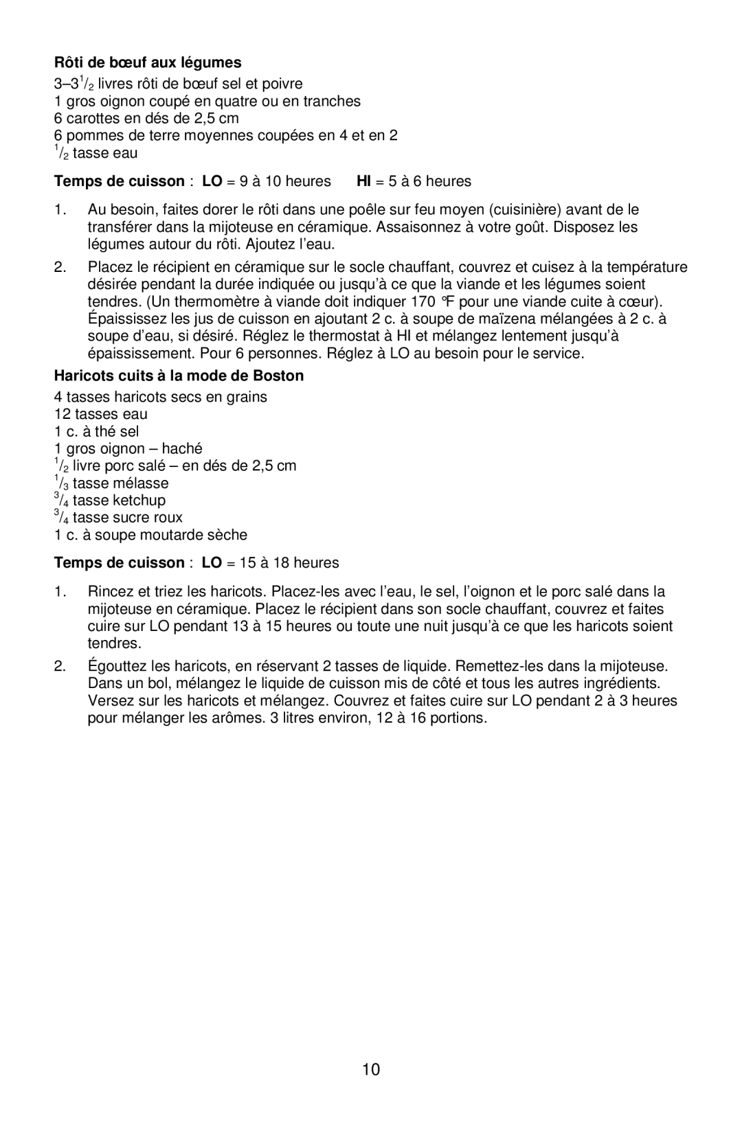 West Bend 6, 7 Rôti de bœuf aux légumes, Haricots cuits à la mode de Boston, Temps de cuisson LO = 15 à 18 heures 