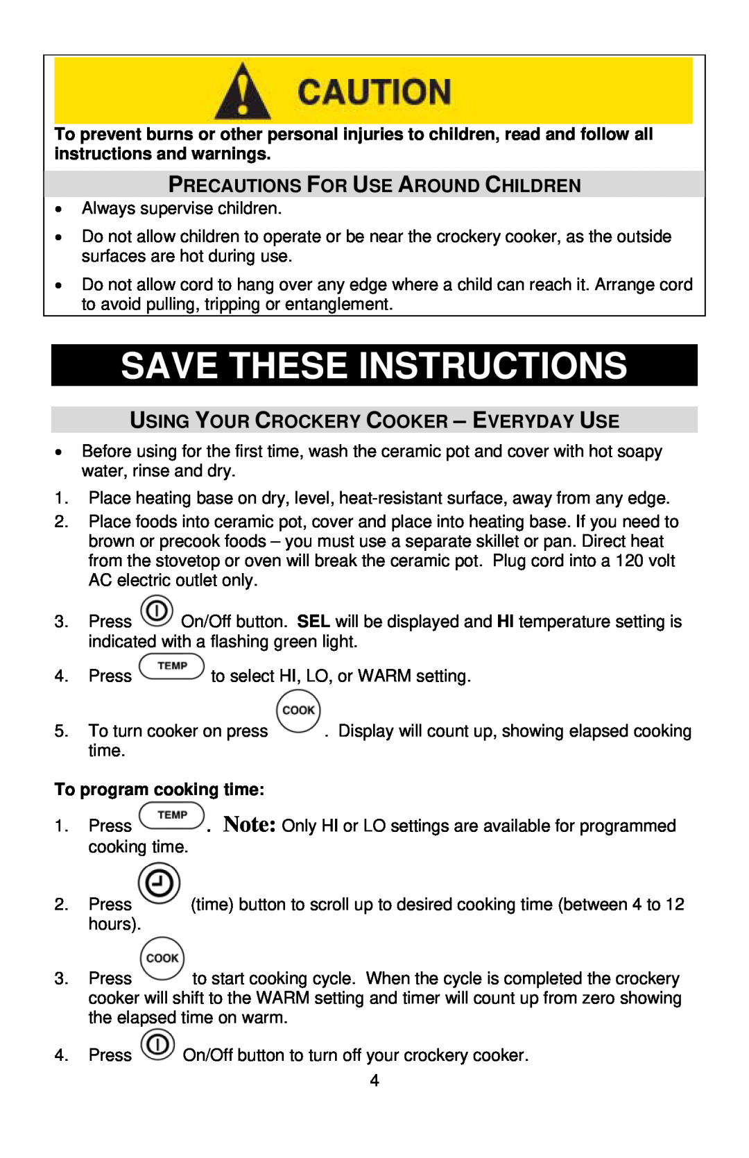 West Bend 6-QUART ELECTRONIC CROCKERYTM COOKER Save These Instructions, Precautions For Use Around Children 