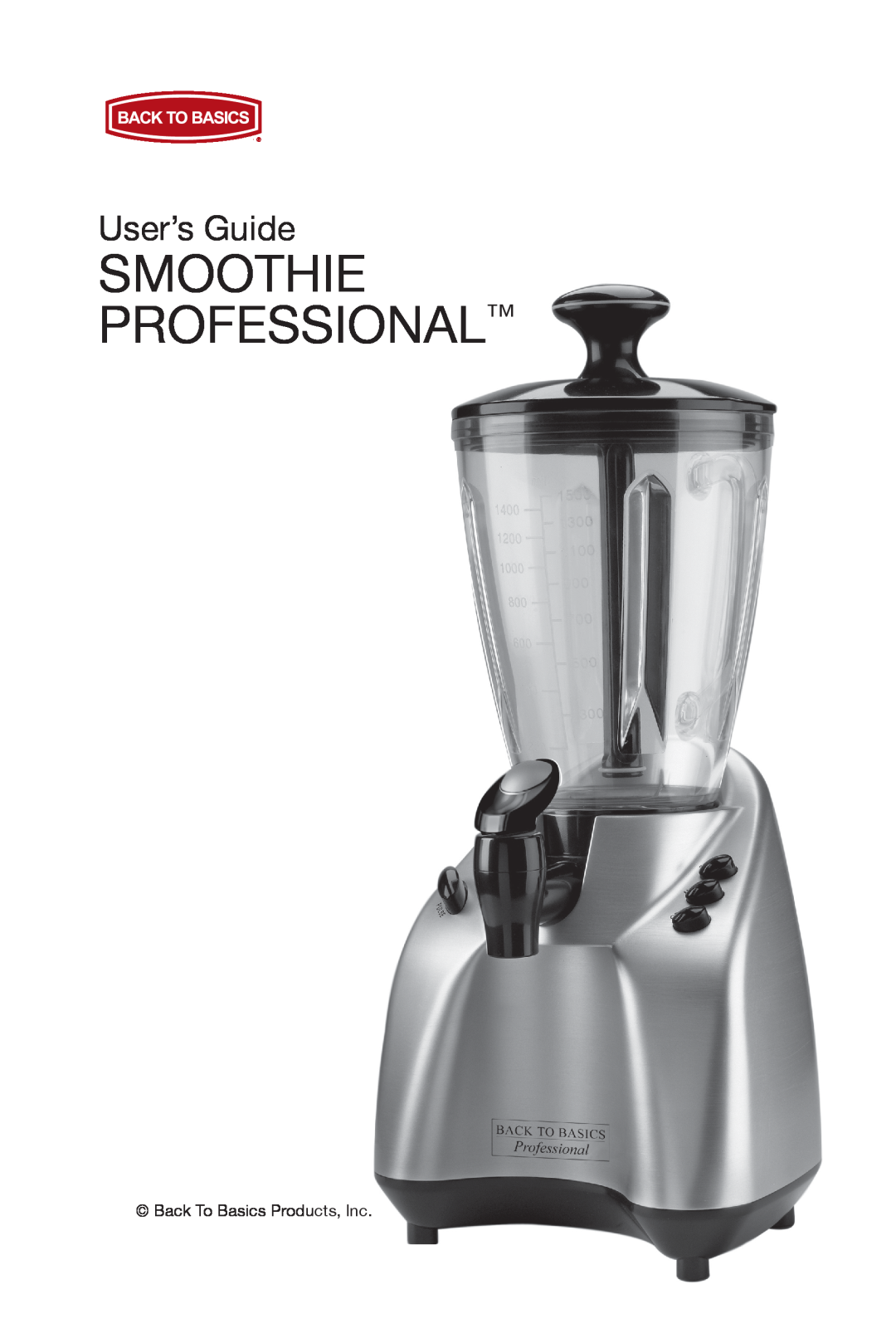 West Bend Back to Basics Smoothie Professional manual User’s Guide 