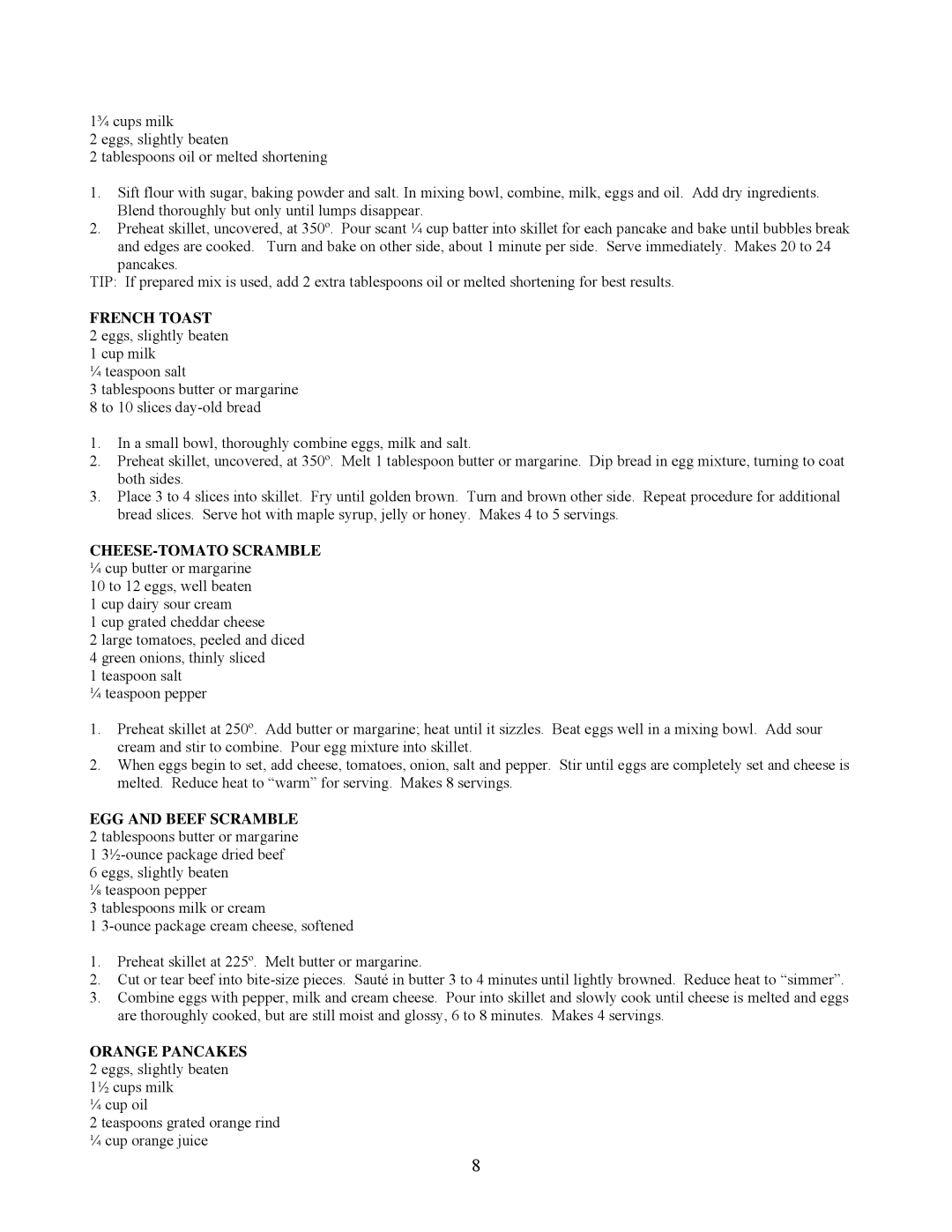 West Bend L-5486 French Toast, CHEESE-TOMATO Scramble, Orange Pancakes 2 eggs, slightly beaten 1½ cups milk 