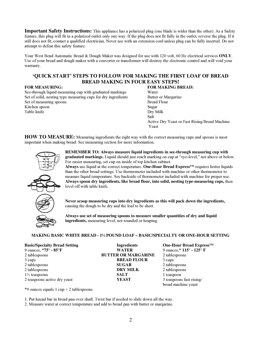 West Bend L5141 For Measuring For Making Bread, Water, Butter or Margarine, Bread Flour, Sugar, DRY Milk, Salt, Yeast 