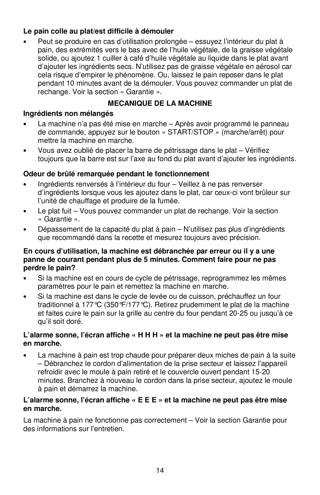 West Bend L5778C Le pain colle au plat/est difficile à démouler, Mecanique DE LA Machine, Ingrédients non mélangés 