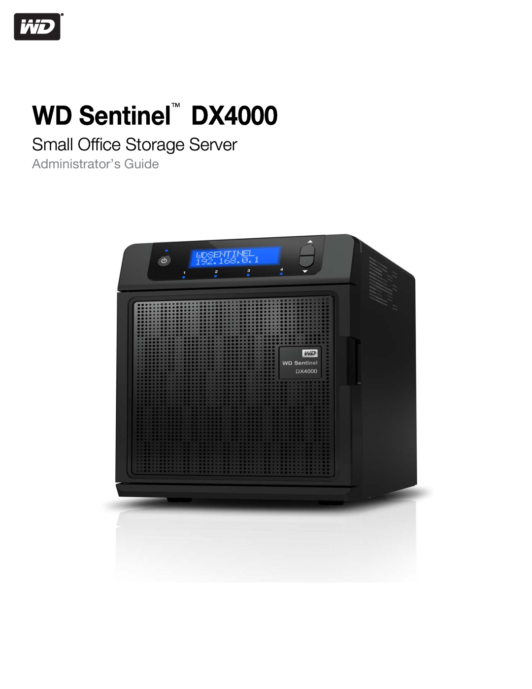 Western Digital WDBLGT0160KBK, WDBLGT0120KBK manual Small Office Storage Server, WD Sentinel DX4000, Administrator’s Guide 