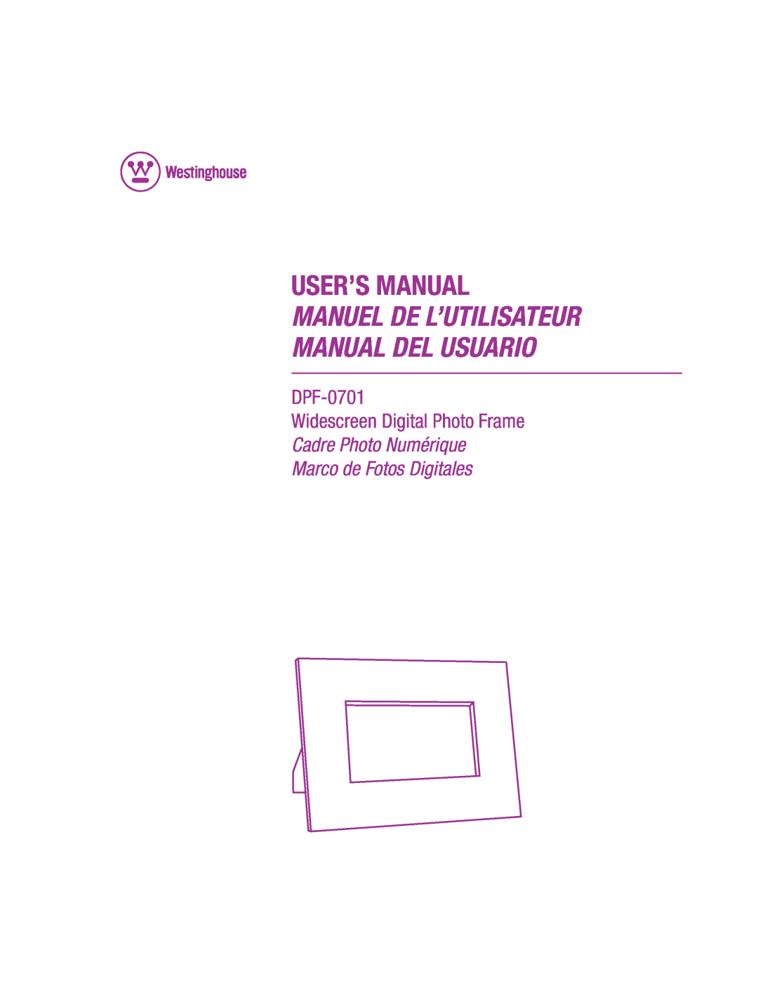 Westinghouse DPF-0701 user manual User’S Manual, Manuel De L’Utilisateur Manual Del Usuario 