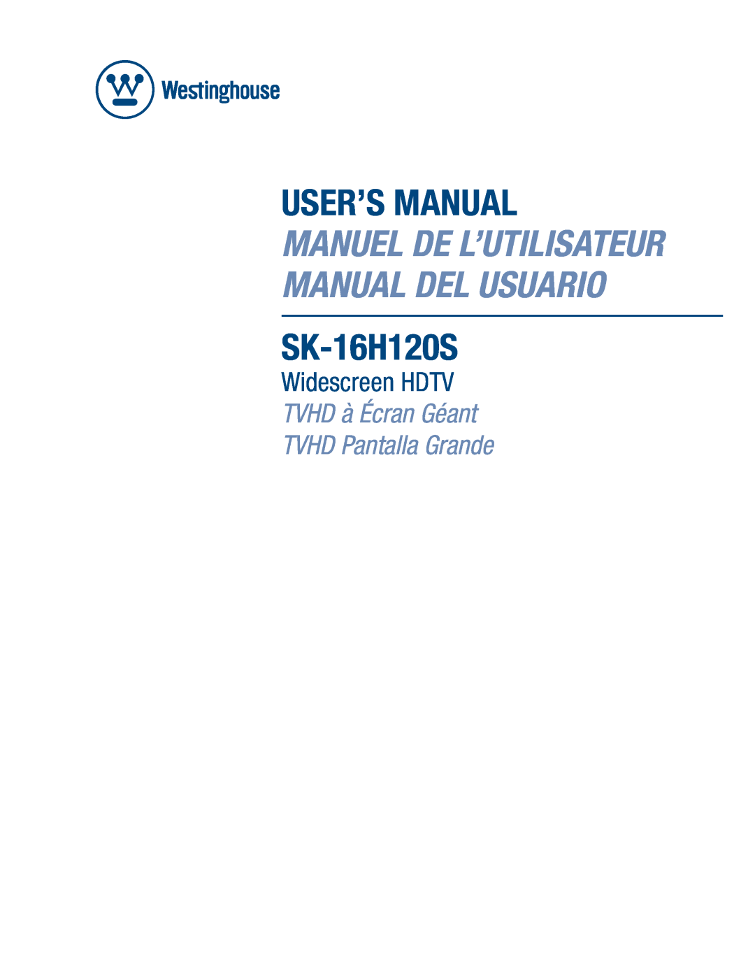 Westinghouse SK-16H120S user manual Manuel De L’Utilisateur Manual Del Usuario, Widescreen HDTV 