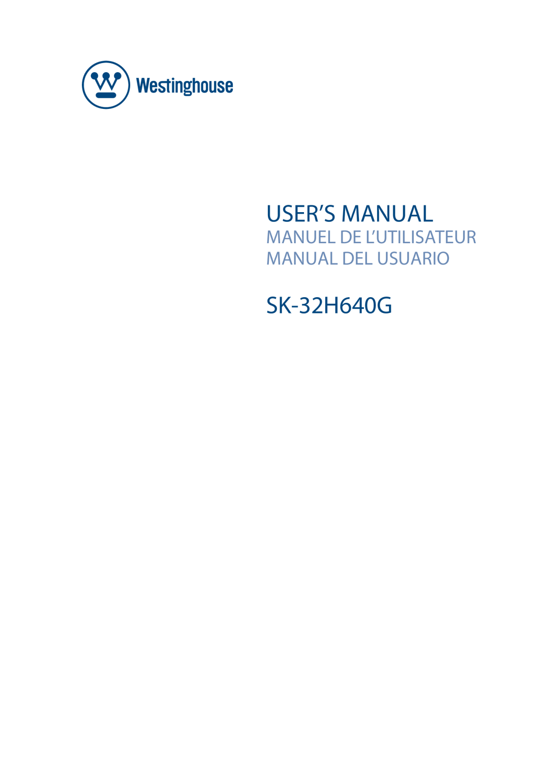 Westinghouse SK-32H640G user manual User’S Manual, Manuel De L’Utilisateur Manual Del Usuario 