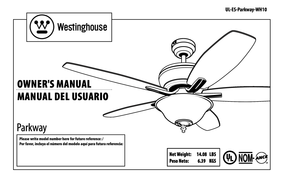 Westinghouse UL-ES-Parkway-WH10 owner manual Net Weight 14.08 LBS Peso Neto 6.39 KGS 