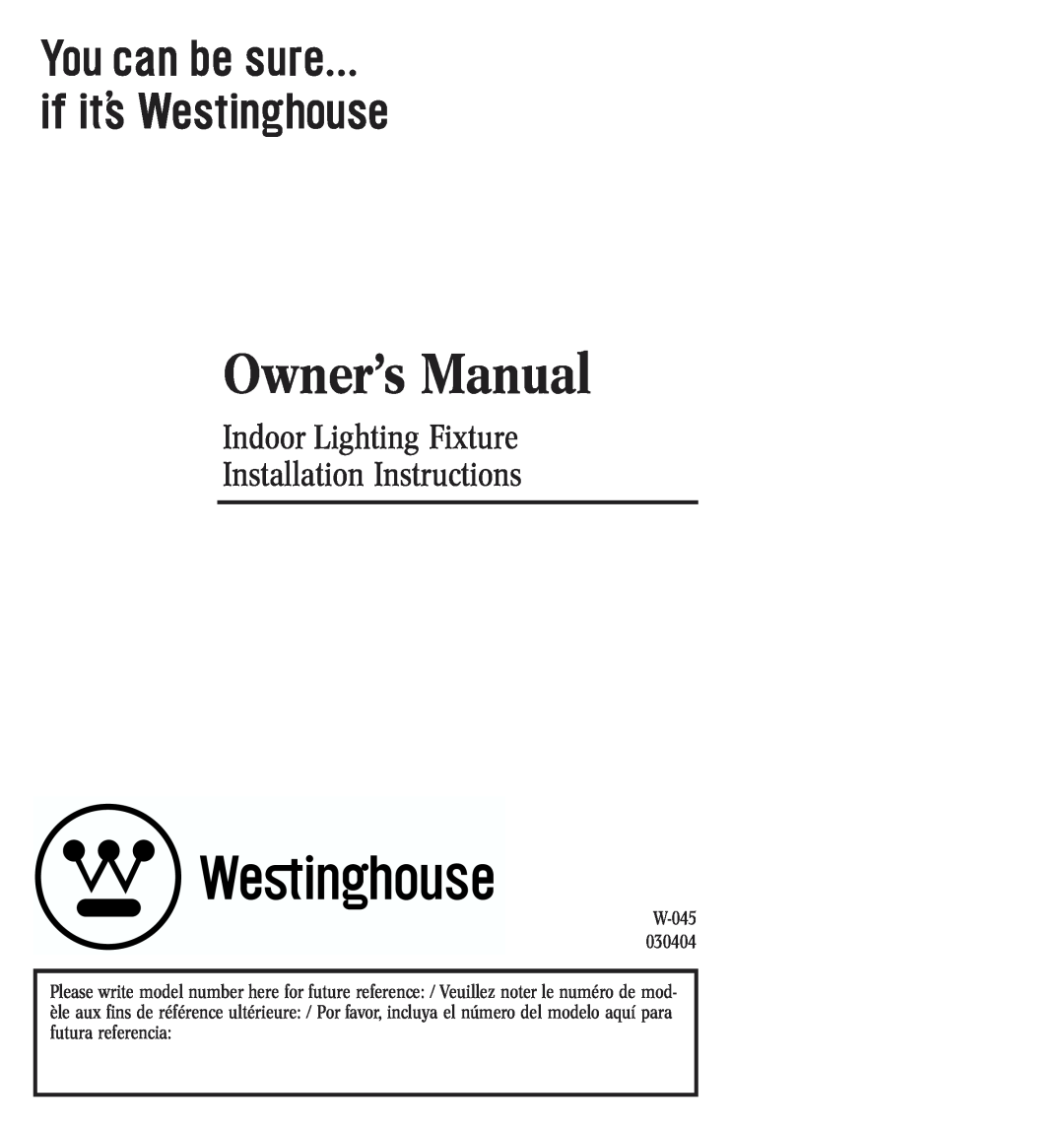 Westinghouse W-045 owner manual Indoor Lighting Fixture Installation Instructions 