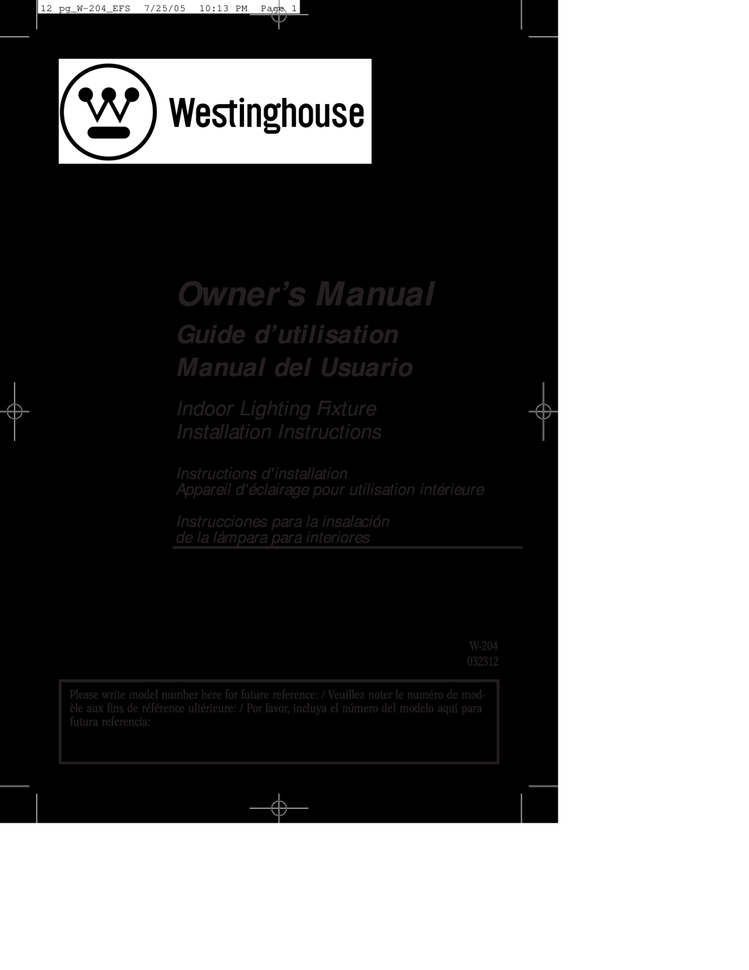 Westinghouse W-204 owner manual Guide d’utilisation Manual del Usuario, Indoor Lighting Fixture Installation Instructions 