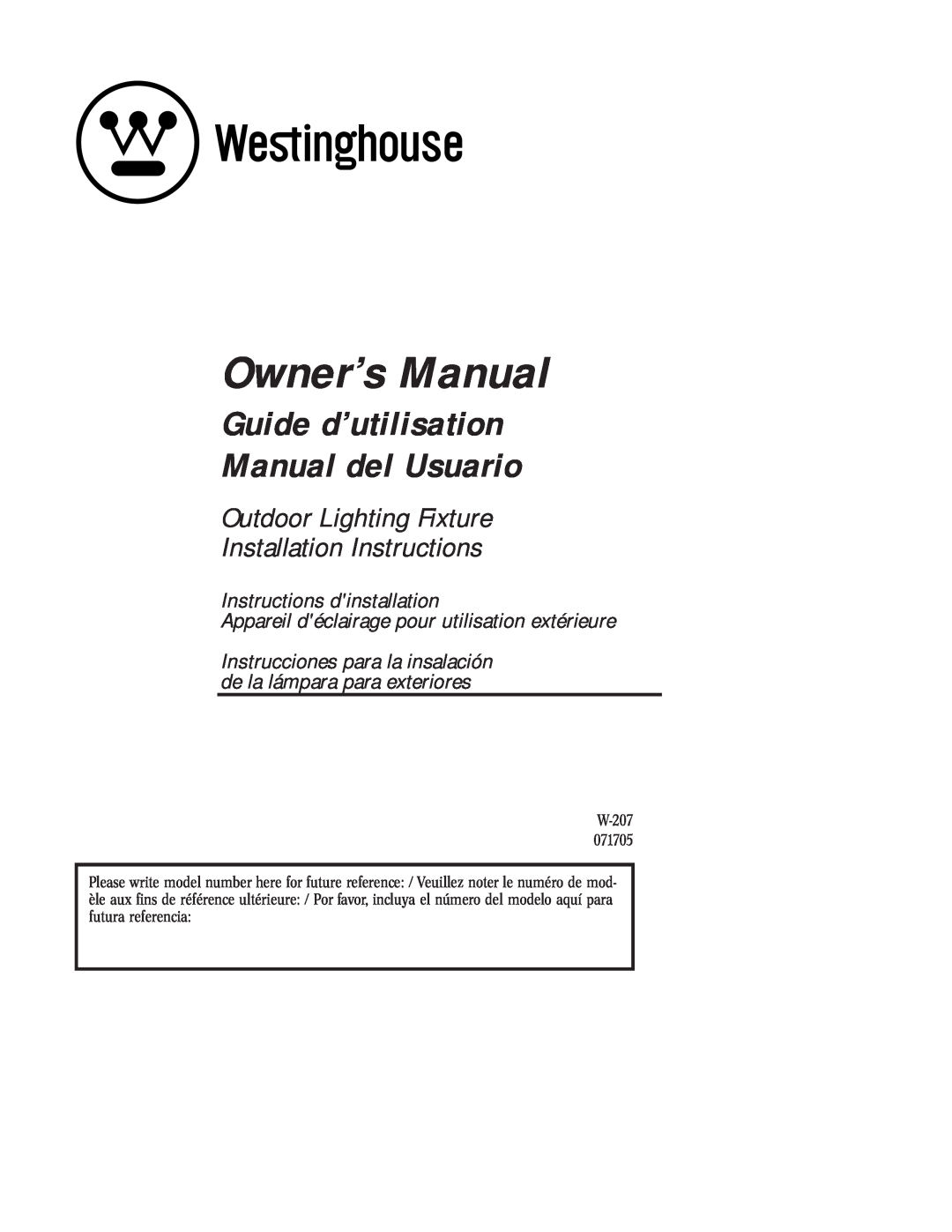 Westinghouse W-207 071705 owner manual Guide d’utilisation Manual del Usuario, Instructions dinstallation 