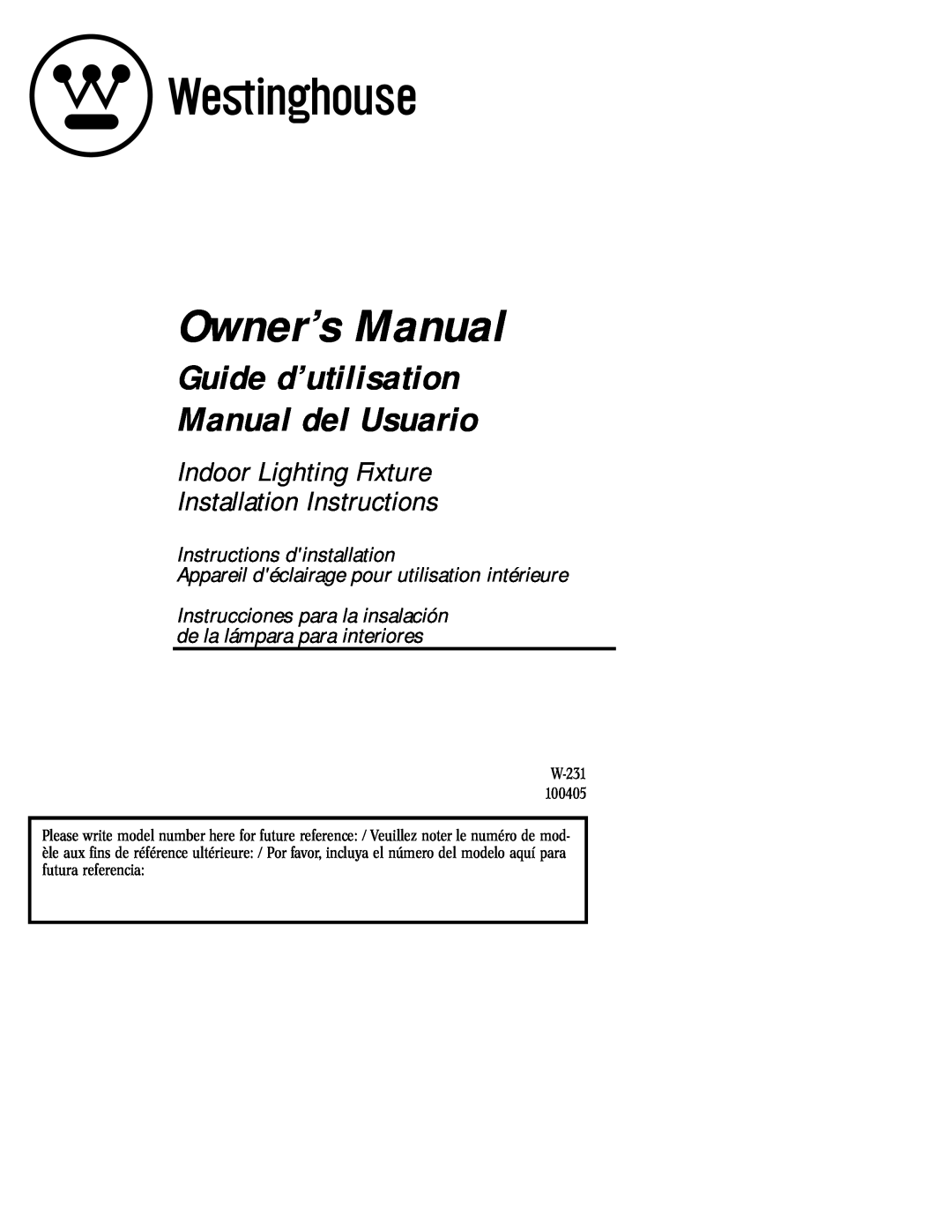 Westinghouse W-231 owner manual Guide d’utilisation Manual del Usuario, Indoor Lighting Fixture Installation Instructions 