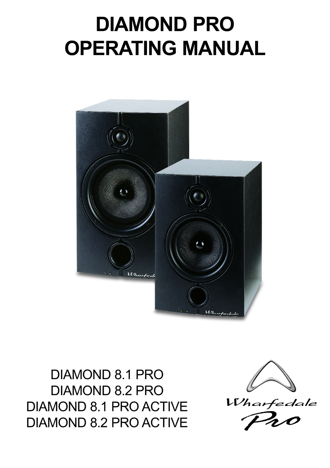 Wharfedale Diamond 8.2 Pro, Diamond 8.1 Pro manual Diamond PRO Operating Manual 