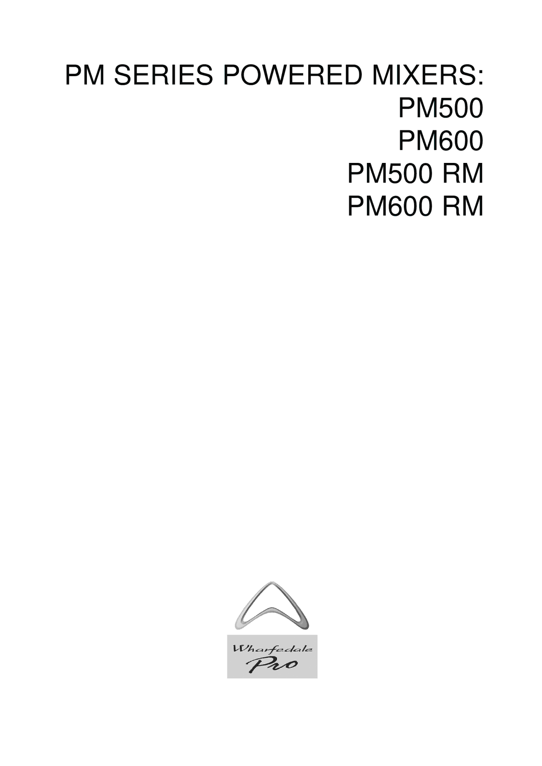 Wharfedale manual PM Series Powered Mixers PM500 PM600 PM500 RM PM600 RM 