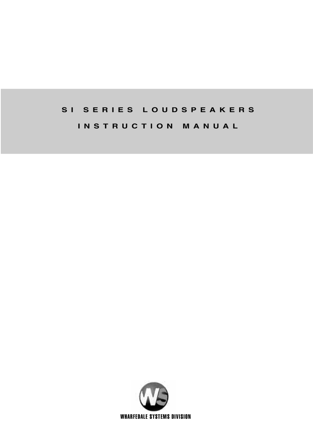 Wharfedale SI Series instruction manual Wharfedale Systems Division 