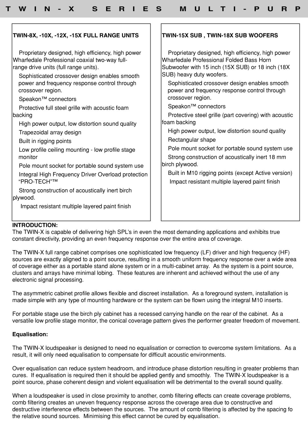 Wharfedale Twin X Series R I E S, TWIN-8X, -10X, -12X, -15X Full Range Units, TWIN-15X SUB , TWIN-18X SUB Woofers 