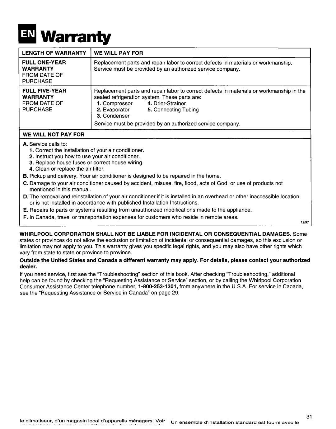 Whirlpool 1172397 Length of Warranty WE will PAY for Full ONE-YEAR, From Date Purchase Full FIVE-YEAR, WE will not PAY for 