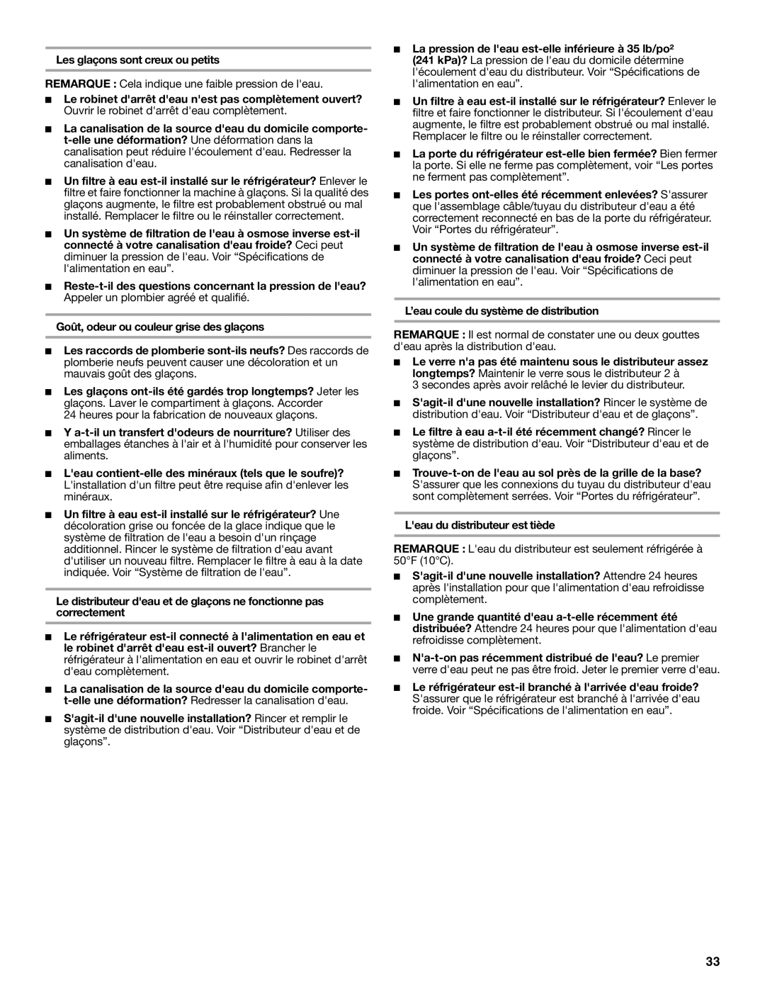 Whirlpool 12828185A, 12828188A installation instructions Les glaçons sont creux ou petits, Leau du distributeur est tiède 