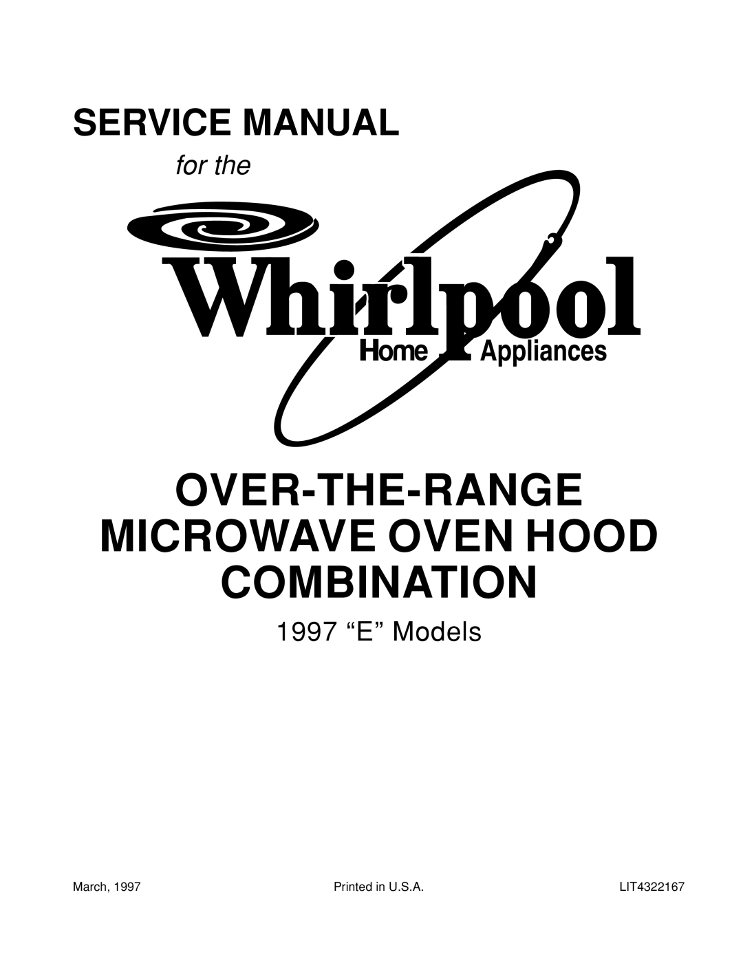 Whirlpool 1997 E service manual OVER-THE-RANGE Microwave Oven Hood Combination 