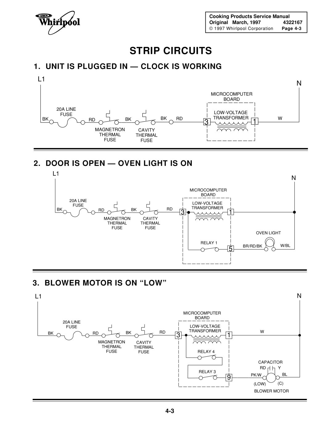 Whirlpool 1997 E service manual Strip Circuits, Unit is Plugged in Clock is Working, Door is Open Oven Light is on 